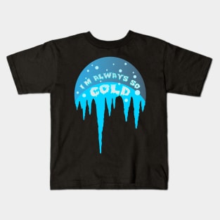 Im Always Cold Icicle Kids T-Shirt